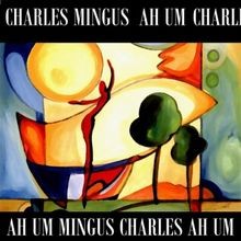 Mingus von charles - ah,